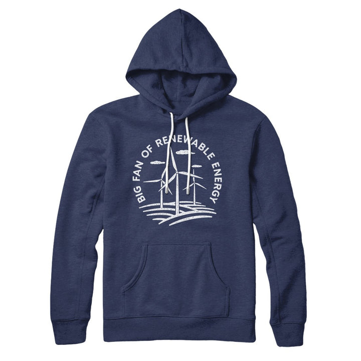 Big Fan of Renewable Energy Hoodie